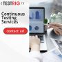 Leading Continuous Testing Services Company in USA- Testrig 