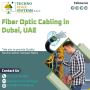Fiber Optic Cabling Installations in Dubai for organizations