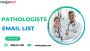 Best Pathologists Email list Providers In USA-UK