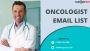 Get Best Oncologist Email List Across The USA-UK
