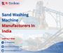 Sand Washing Equipment Manufacturer & Suppliers in India 
