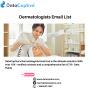 Buy Dermatologists Email Database: Enhance Medical Outreach