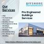 Top Quality Pre Engineered Buildings Services At Affordable 