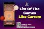 Top Games like carrom To Play Online in 2024