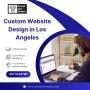Custom Website Design in Los Angeles