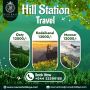 Explore Hill Station Getaways with the Best Travel Agency in