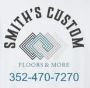 Smith's Custom Floors & More