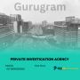 Detective agency in Gurgaon| Spy Detective Agency 