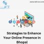 5 Strategies to Enhance Your Online Presence in Bhopal