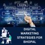 How to Create an Effective Digital Marketing Strategy in Bho