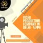 Video Production Company in Delhi | Video Editing Services
