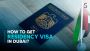 How to Get Residency Visa in Dubai?