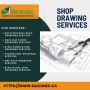 Oustanding Shop Drawing Services in Toronto, Canada
