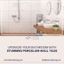 Upgrade Your Bathroom with Stunning Porcelain Wall Tiles