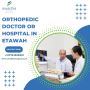 Orthopedic Doctor OR Hospital in Etawah