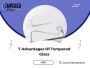 Advantages Of Tempered Glass