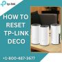 How to Reset Tp Link Deco | +1-800-487-3677