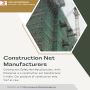 Construction Net Manufacturers