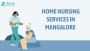 Home Nursing Services in Mangalore