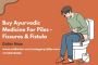 Buy Ayurvedic Medicine For Piles - Fissures & Fistula