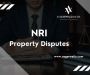 NRI Property Disputes | A Agarwalla & Co.