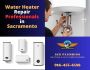 Most Trusted Water Heater Repair Services in Sacramento