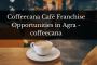 Coffeecana Café Franchise Opportunities in Agra - coffeecana