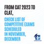 FROM CAT 2023 TO CLAT, CHECK LIST OF COMPETITIVE EXAMS 