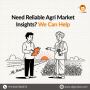 Need Reliable Agri Market Insights? We Can Help Need Reliable Agri Market Insights? We Can Help