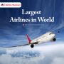 Top 10 Largest Airlines in World 