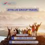  What are the benefits of JetBlue group travel?