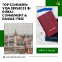 Top Schengen Visa Services in Dubai: Convenient & Hassle-Fre