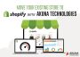 Akuna Technologies helps to move your existing store to shop