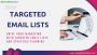 Buy 100% Permission Based Targeted Email Lists