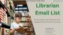 Buy Customize Librarian Email List to Boost Sales