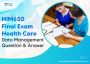 HIM650 Final Exam Health Care Data Management Question & Ans