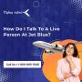 How Do I Speak To A Live Person At Jetblue Airlines?