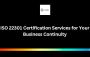 ISO 22301 Certification Services for Your Business Continuit