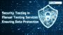 Security Testing in Manual Testing Services: Ensuring Data P