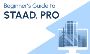 Beginner's guide to Staad. Pro