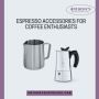 Espresso Accessories for Coffee Enthusiasts