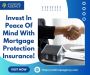 Invest In Peace Of Mind With Mortgage Protection Insurance!