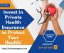 Invest in Private Health Insurance to Protect Your Health!