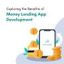 Exploring the Benefits of Money Lending App Development