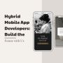 Hybrid Mobile App Developers: Build the Future with Us