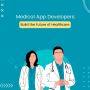 Medical App Developers: Build the Future of Healthcare
