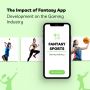 The Impact of Fantasy App Development on the Gaming Industry