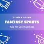 Create a Custom Fantasy Sports App for Your Business