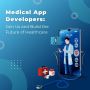 Medical App Developers: Build the Future of Healthcare