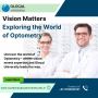 Vision Matters: Exploring the World of Optometry
